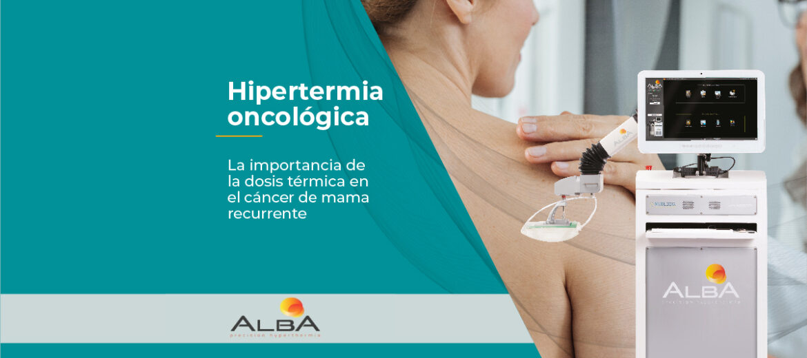 hipertermia oncológica-alba-la-importancia-de-la-dosis-termica-en-el-cancer-de-mama-recurrente