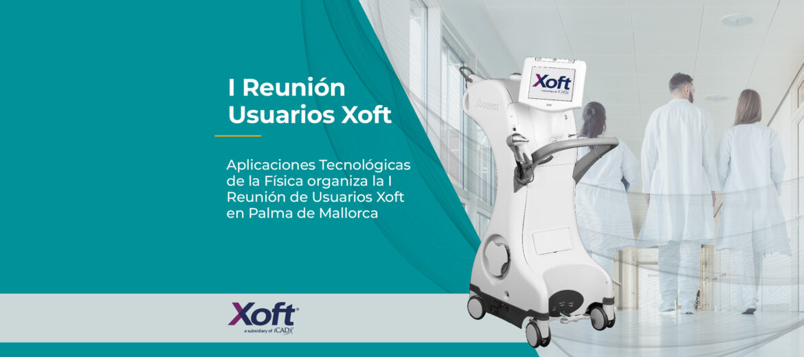 aplicaciones-tecnologicas-de-la-fisica-organiza-la-i-reunion-de-usuarios-xoft-braquiterapia-electronica-radioterapia-intraoperatoria-congreso-seor