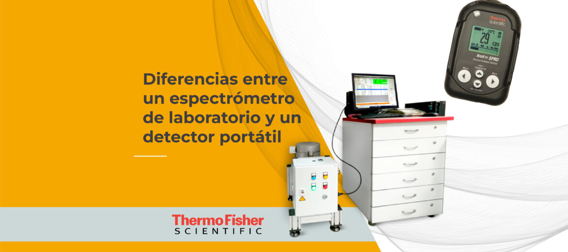 espectrómetro de laboratorio y un detector portátil radeye thermofisher protección radiológica fuentes huérfanas radiactividad RMS diferencias