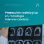 proteccion-radiologica-radiologia-intervencionista-dosimetria