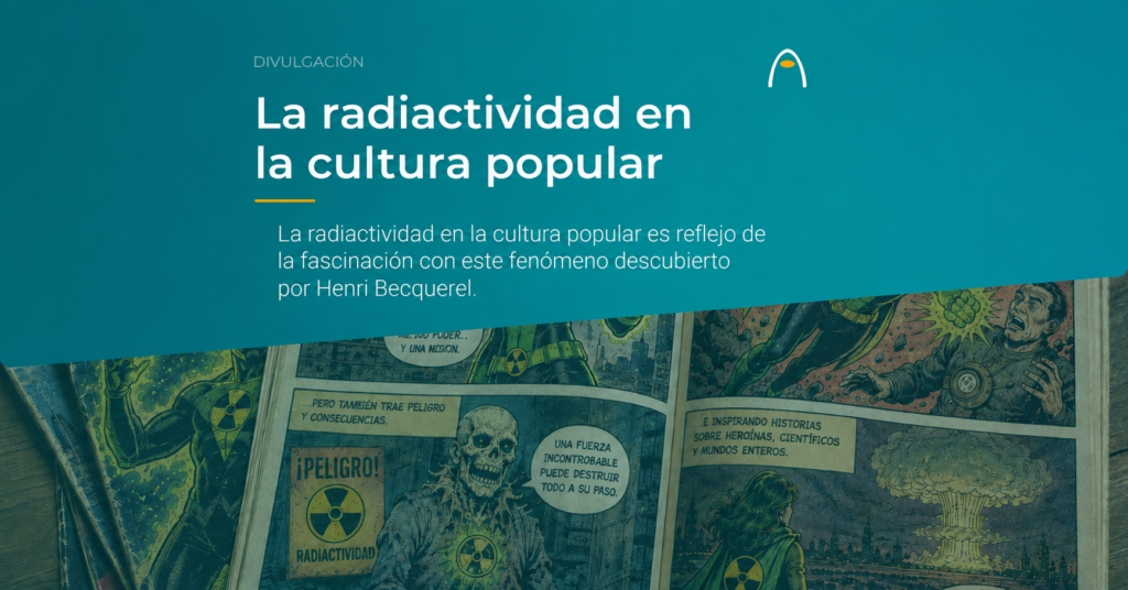 radiactividad-en-la-cultura-popular-proteccion-radiologica