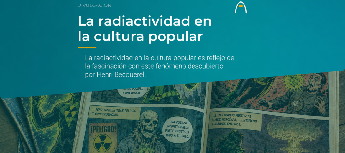 radiactividad-en-la-cultura-popular-proteccion-radiologica