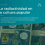 radiactividad-en-la-cultura-popular-proteccion-radiologica