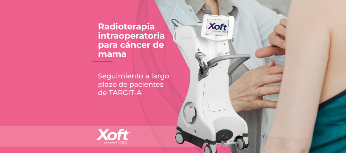 radioterapia-intraoperatoria-para-cancer-de-mama-seguimiento-a-largo-plazo-de-pacientes-de-targit-a-xoft-rio