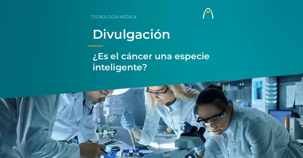 oncologia-investigacion-es-el-cancer-una-especie-inteligente-divulgacion