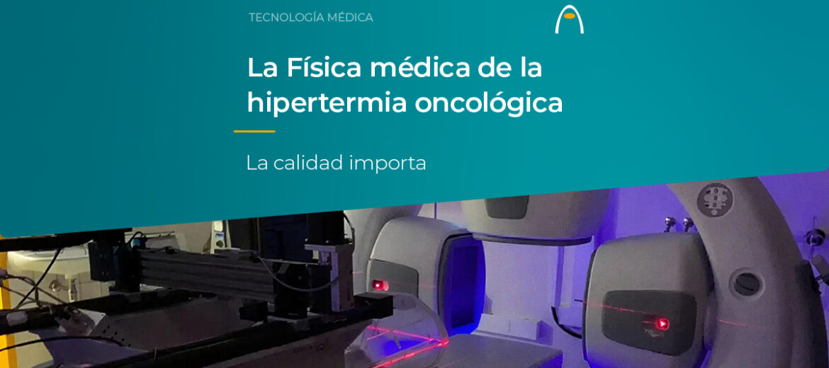 fisica-medica-de-la-hipertermia-oncologica-la-calidad-importa-medlogix-alba