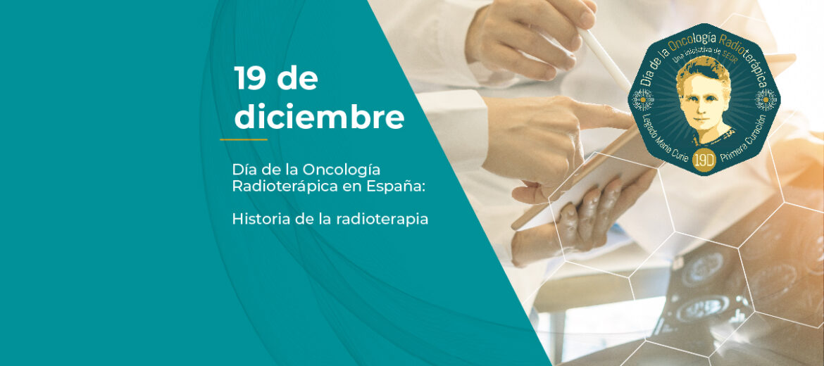 dia-de-la-oncologia-radioterapica-en-espana-historia-de-la-radioterapia