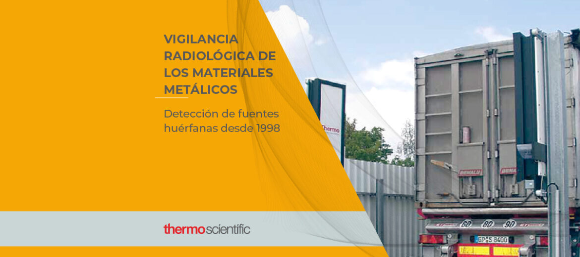vigilancia-radiologica-de-los-materiales-metalicos-deteccion-de-fuentes-huerfanas-de-radiactividad-en-la-industria-desde-1998 pórticos monitores de radiactividad espectrómetros
