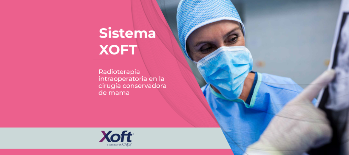 sistema xoft radioterapia intraoperatoria para cáncer de mama