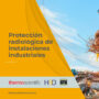 Protección radiológica de instalaciones industriales