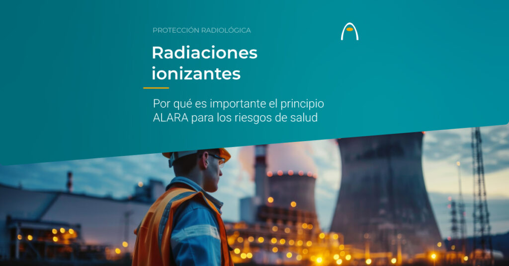 principio-alara-importancia-riesgos-de-salud-por-radiaciones-ionizantes