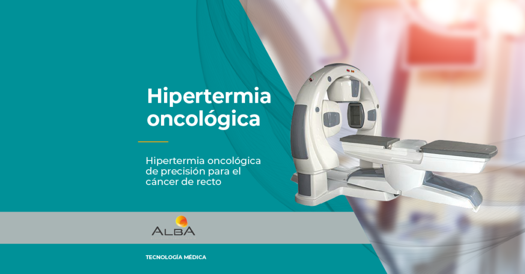 hipertermia-oncologica-de-precision-para-el-cancer-de-recto-alba-medlogix