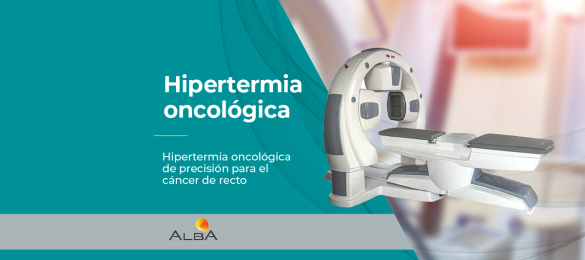 hipertermia-oncologica-de-precision-para-el-cancer-de-recto-alba-medlogix